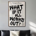 [2D Flat] Modern Minimalist Newspaper Wall Art - "What If It All Works Out?" | Black and White Inspirational Quote Poster, Frame