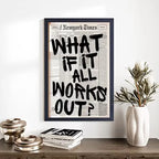 [2D Flat] Modern Minimalist Newspaper Wall Art - "What If It All Works Out?" | Black and White Inspirational Quote Poster, Frame