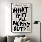 [2D Flat] Modern Minimalist Newspaper Wall Art - "What If It All Works Out?" | Black and White Inspirational Quote Poster, Frame