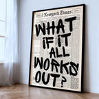 [2D Flat] Modern Minimalist Newspaper Wall Art - "What If It All Works Out?" | Black and White Inspirational Quote Poster, Frame